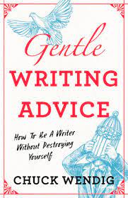 Book cover for Gentle Writing Advice How to Be a Writer Without Destroying Yourself by Chuck Wendig with the main title of the book in red capital letters at the top of the cover with the subtitle in black on the left-hand side and a drawing showing a man with a birdcage for a head trying to open the doors of the cage with his hands on the right-hand side