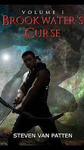 Book cover for Brookwater's Curse Volume 1 by Steven Van Patten showing man dressed in black holding a bow and arrow with the image of a shadow behind him