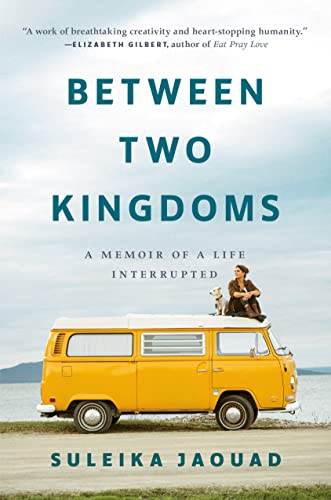 Book cover for Between Two Kingdoms, Memoir of a Life Interrupted, by Suleika Jaouad