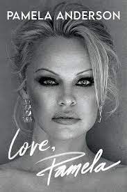 Book cover for Love, Pamela, by Pamela Anderson, with large photo of the author on a black and white cover