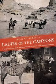 Book cover for Ladies of the Canyons: A League of Extraordinary Women and Their Adventures in the American Southwest, by Lesley Poling-Kempes