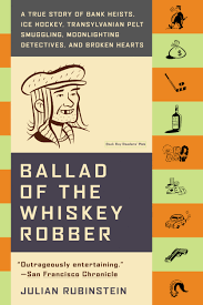 Book cover for Ballad of the Whiskey Robber by Julian Rubinstein