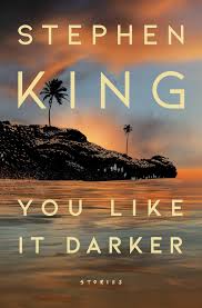Book cover for You Like it Darker by Stephen King