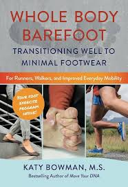 Book cover for Whole Body Barefoot: Transitioning Well to Minimal Footwear, by Katy Bowman, M.S.