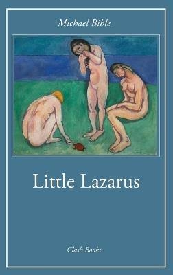 Book cover for Little Lazarus by Michael Bible